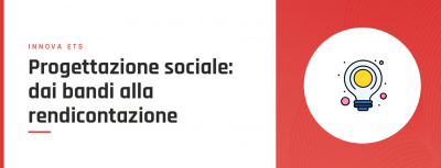 Progettazione sociale: dai bandi alla rendicontazione
